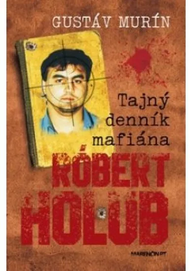 Tajný denník mafiána- Róbert Holub