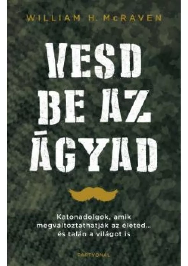 William Mcraven - Vesd be az ágyad
