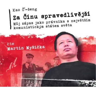 AUDIOKNIHA  MYŠIČKA MARTIN / KAO Č-ŠENG: ZA ČÍNU SPRAVEDLIVĚJŠÍ (MP3-CD)