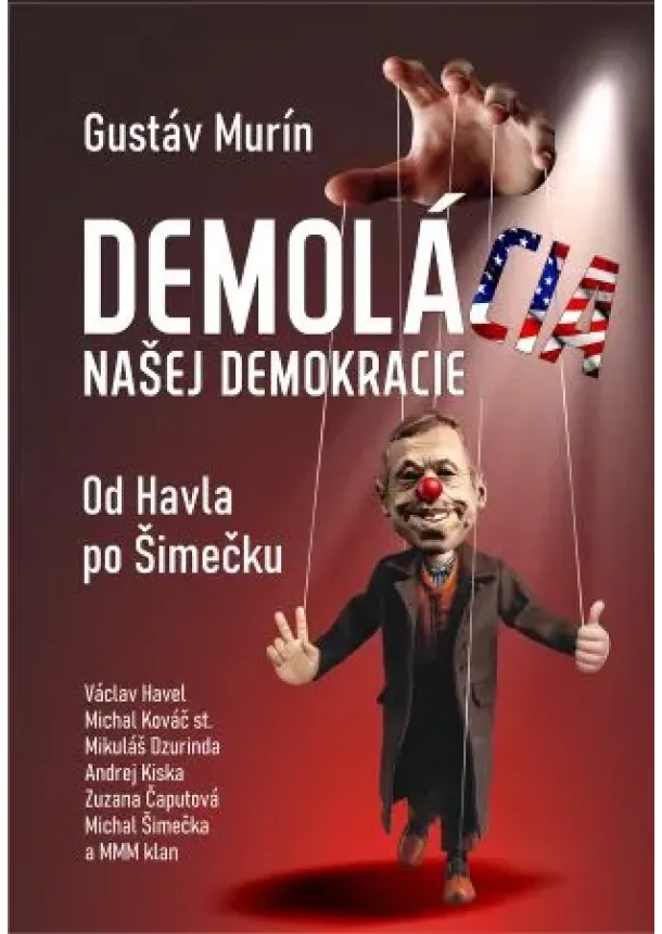 Gustáv Murín - DemoláCIA našej demokracie - od Havla po Šimečku