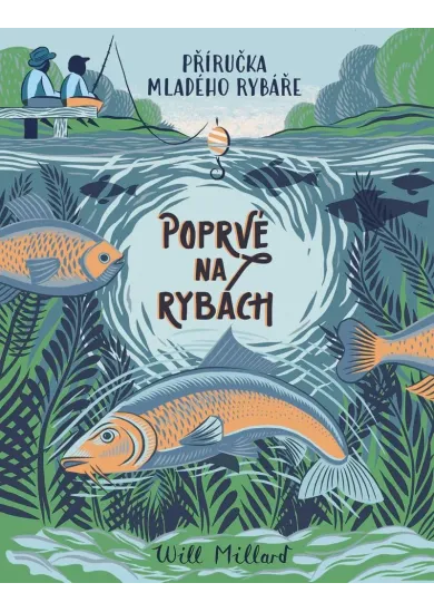 Poprvé na rybách - Příručka mladého rybáře