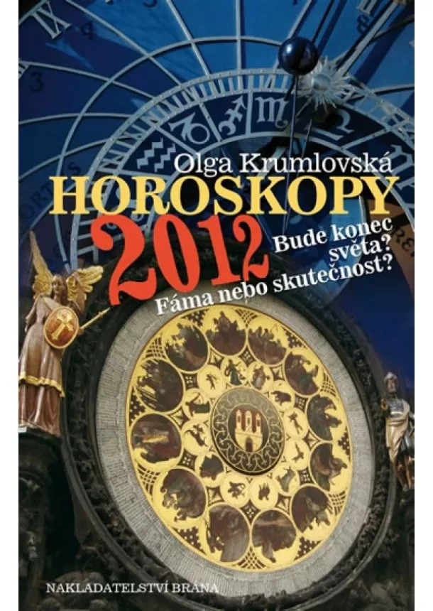 Olga Krumlovská - Horoskopy 2012 - Bude konec světa? Fáma nebo skutečnost?