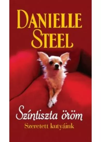Színtiszta öröm /Szeretett kutyáink