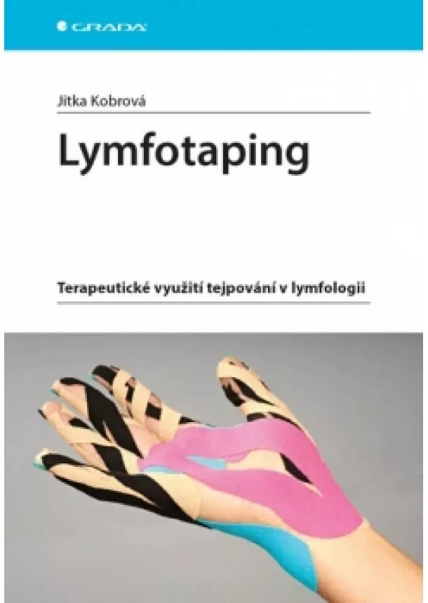 Jitka Kobrová - Lymfotaping - Terapeutické využití tejpování v lymfologii