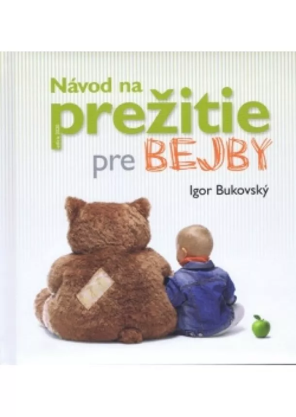 Bukovský Igor - Návod na prežitie pre bejby ( nové vyd.)