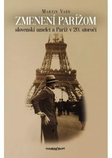 Zmenení Parížom: slovenskí umelci a Paríž v 20. storočí