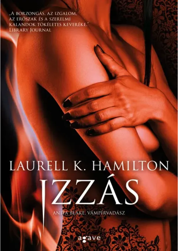 Laurell K. Hamilton - Izzás - Anita Blake, vámpírvadász 30.