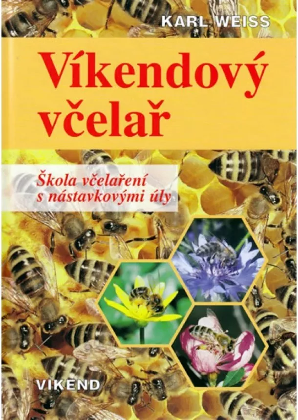 Karl Weiss - Víkendový včelař