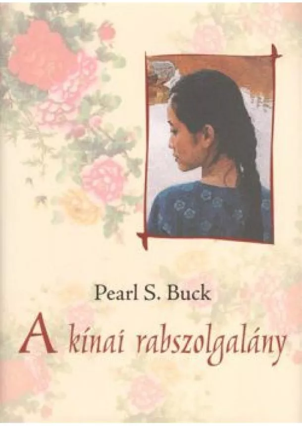 Pearl S. Buck - A kínai rabszolgalány