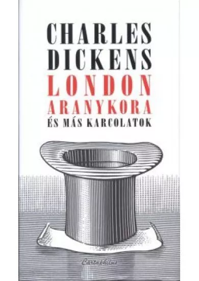 LONDON ARANYKORA ÉS MÁS KARCOLATOK