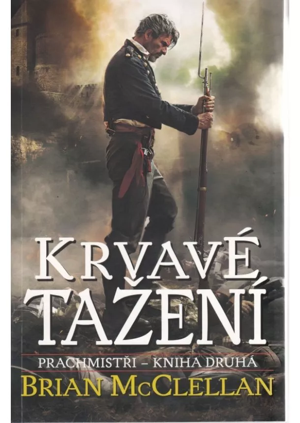 Brian McClellan - Krvavé tažení - Prachmistři 2