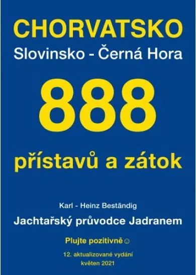 Jachtařský průvodce Jadranem (12.aktualizované vydání) - 888 přístavů a zátok Chorvatsko - Slovinsko - Černá Hora