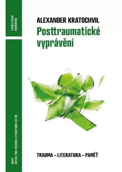 Posttraumatické vyprávění - Trauma - literatura - vzpomínka
