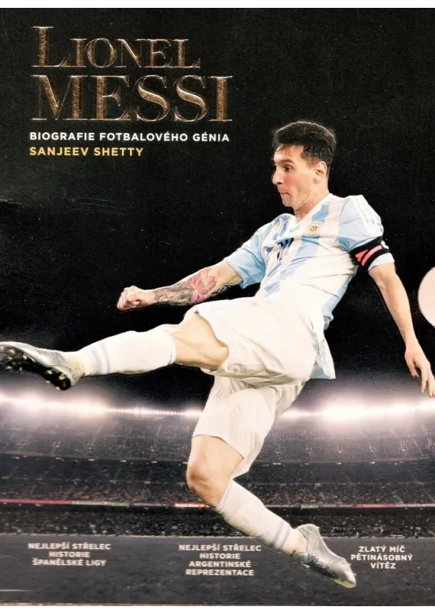 Sanjeev Shetty - Lionell Messi - Biografie fotbalového génia