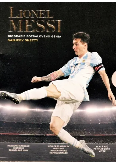 Lionell Messi - Biografie fotbalového génia