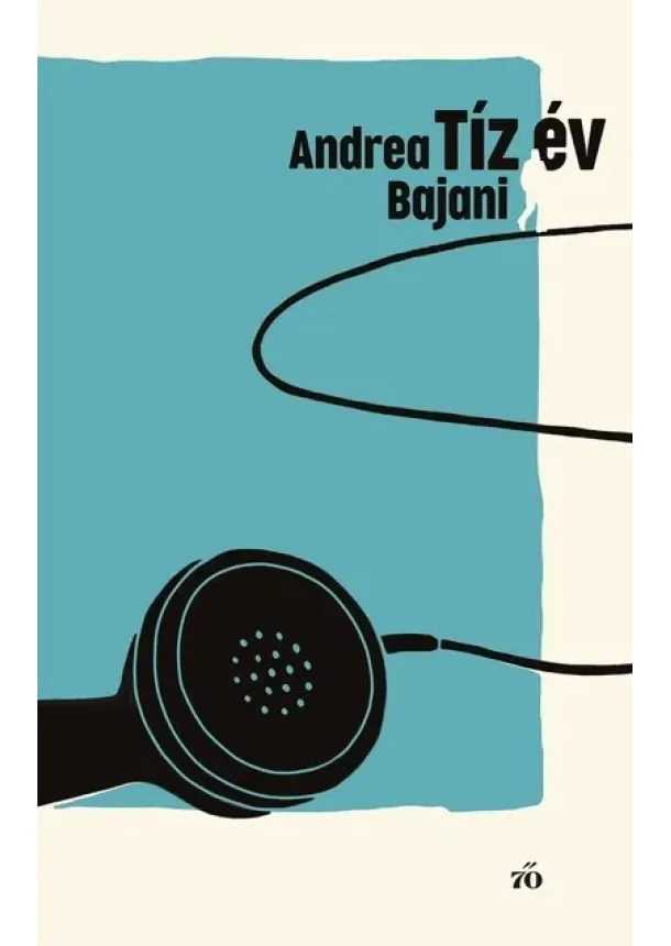 Andrea Bajani - Tíz év