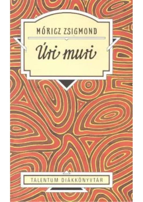 MÓRICZ ZSIGMOND - ÚRI MURI