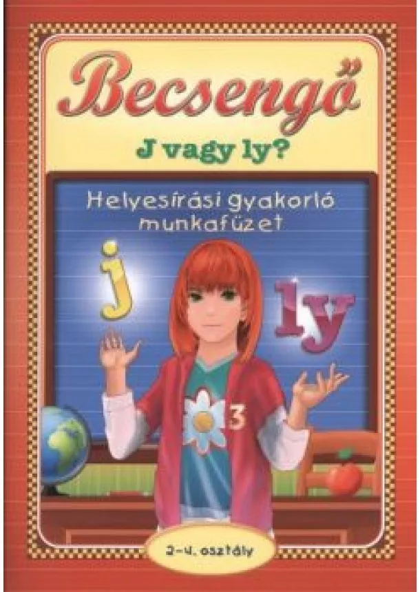 Csukásné Bernáth Krisztina - Becsengő - J vagy Ly? helyesírási gyakorló munkafüzet /2-4. osztály