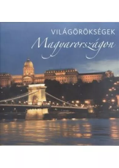 Világörökségek Magyarországon