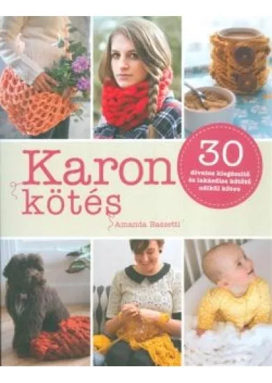 Karon kötés /30 divatos kiegészítő és lakásdísz kötőtű nélkül kötve