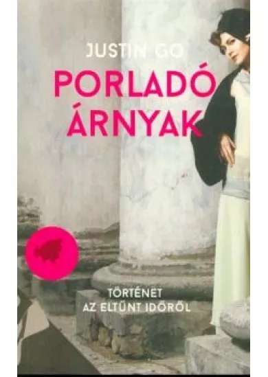 Porladó árnyak /Történet az eltünt időről