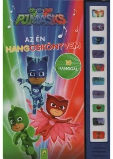 PJMASKS: Az én hangoskönyvem - 10 hanggal