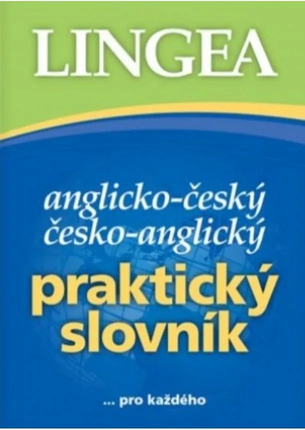 kolektiv autorů - Anglicko-český a česko-anglický Praktický slovník - ...pro každého