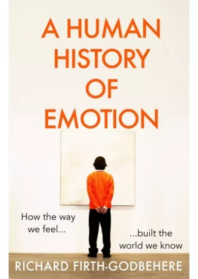 A Human History of Emotion