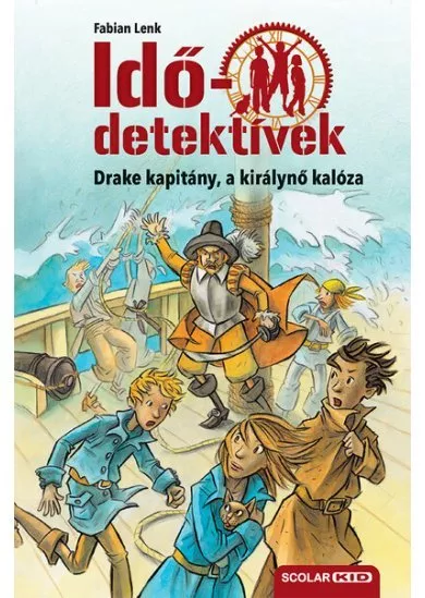 Idődetektívek 05. - Drake kapitány, a királynő kalóza (új kiadás)