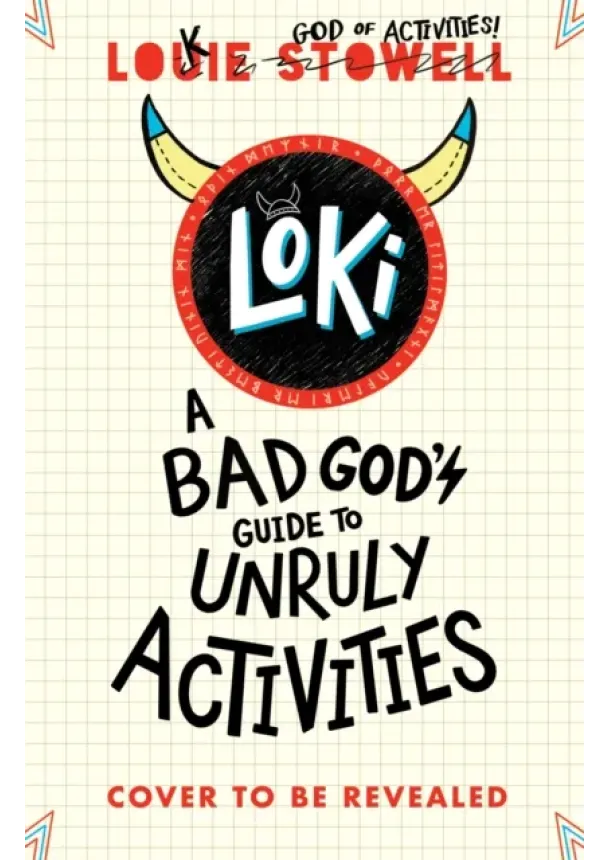 Louie Stowell - Loki: A Bad Gods Guide to Unruly Activities