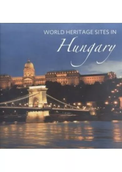 WORLD HERITAGE SITES IN HUNGARY