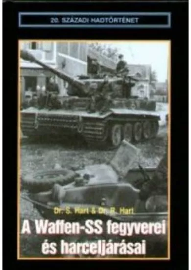 A WAFFEN-SS FEGYVEREI ÉS HARCELJÁRÁSAI