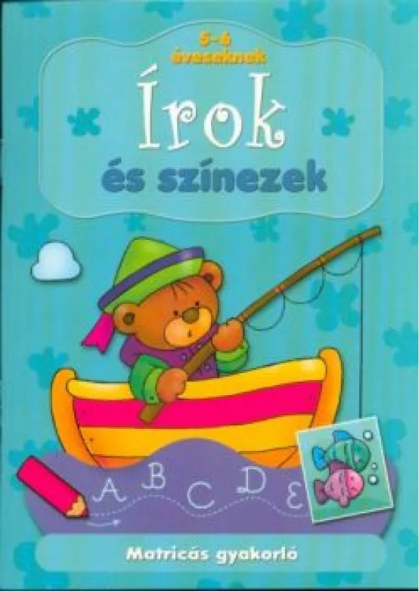 Matricás foglalkoztató - Írok és színezek: 5-6 éveseknek /Matricás gyakorló