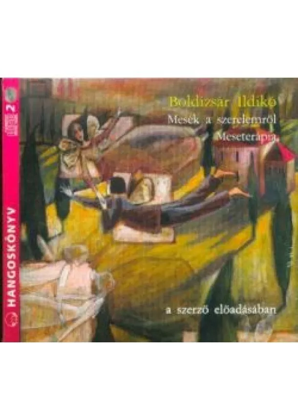 Boldizsár Ildikó - Mesék a szerelemről - Meseterápia /Hangoskönyv