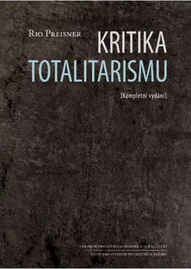 Kritika totalitarismu - Kompletní vydání