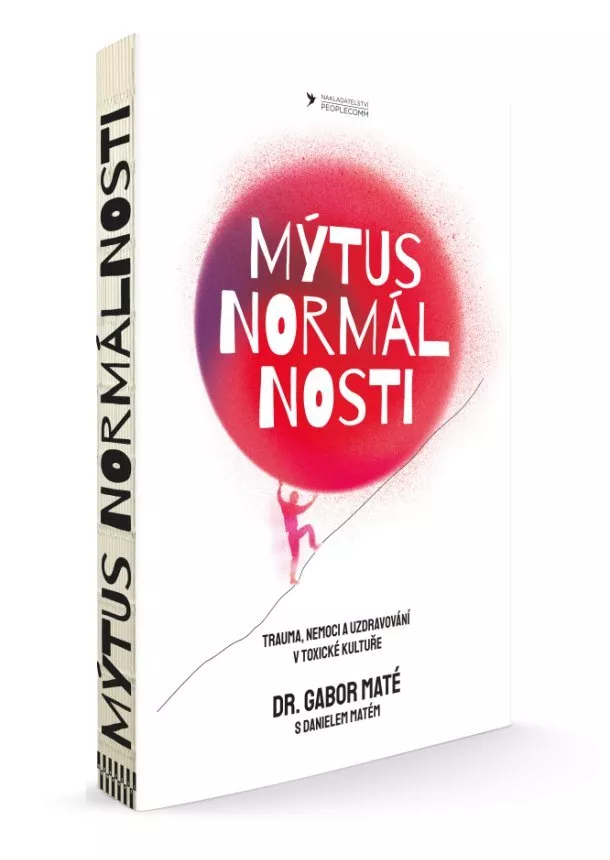 Gábor Maté, Daniel Maté - Mýtus normálnosti - Trauma, nemoci a uzdravování v toxické kultuře