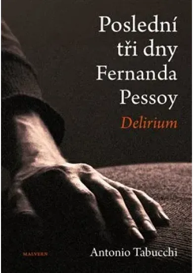 Poslední tři dny Fernanda Pessoy - Delirium