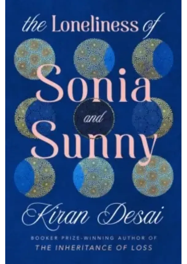 Kiran Desai - The Loneliness of Sonia and Sunny