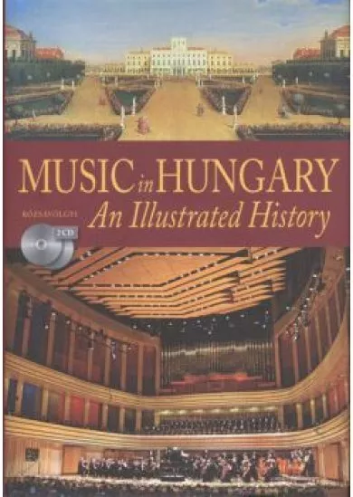 MUSIC IN HUNGARY - AN ILLUSTRATED HISTORY + 2 CD