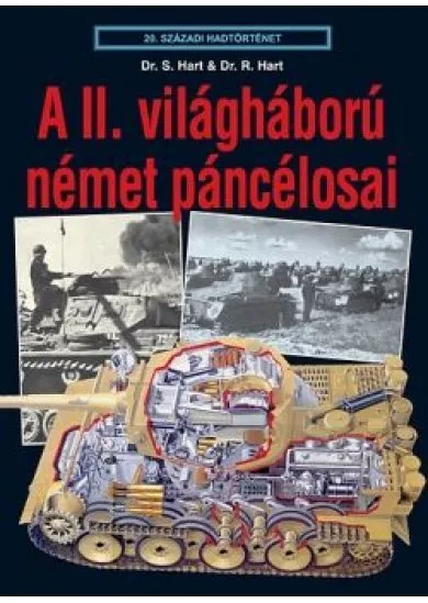 A II. VILÁGHÁBORÚ NÉMET PÁNCÉLOSAI /20. SZÁZADI HADTÖRTÉNET