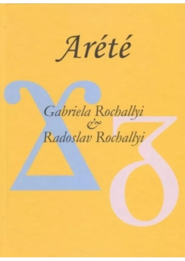 Gabriela Rochallyi, Radoslav Rochallyi - Arété