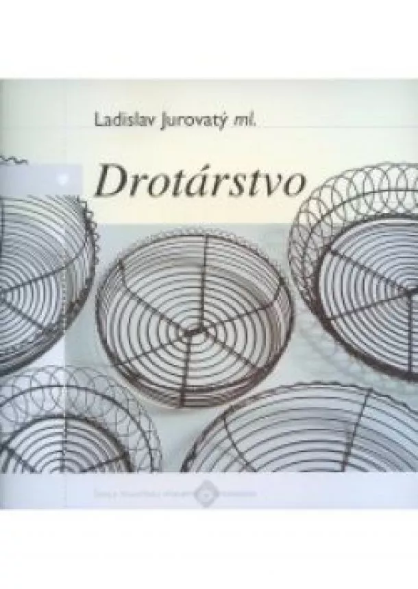 ladislav Jurovatý ml. - Drotárstvo