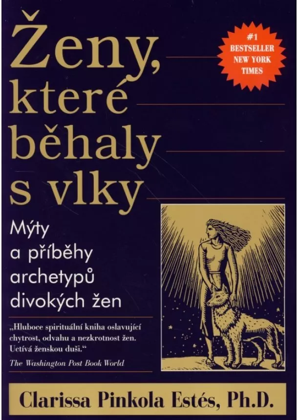 Clarissa Pinkola Estés - Ženy, které běhaly s vlky