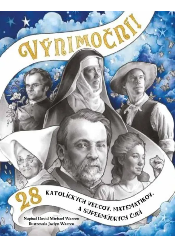 David Michael Warren - Výnimoční! 28 katolíckych vedcov, matematikov a supermúdrych ľudí