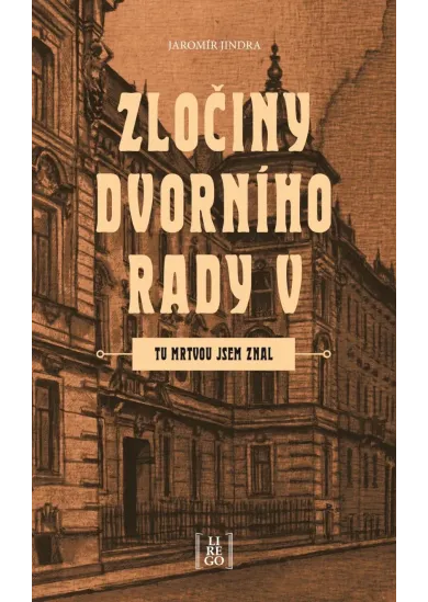 Zločiny dvorního rady V. - Tu mrtvou jsem znal