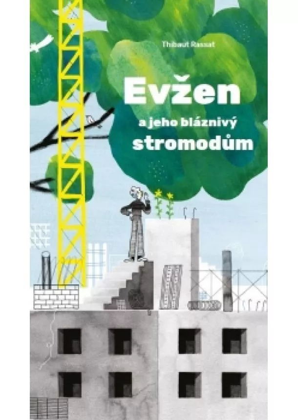 Thibaut Rassat - Evžen a jeho bláznivý stromodům