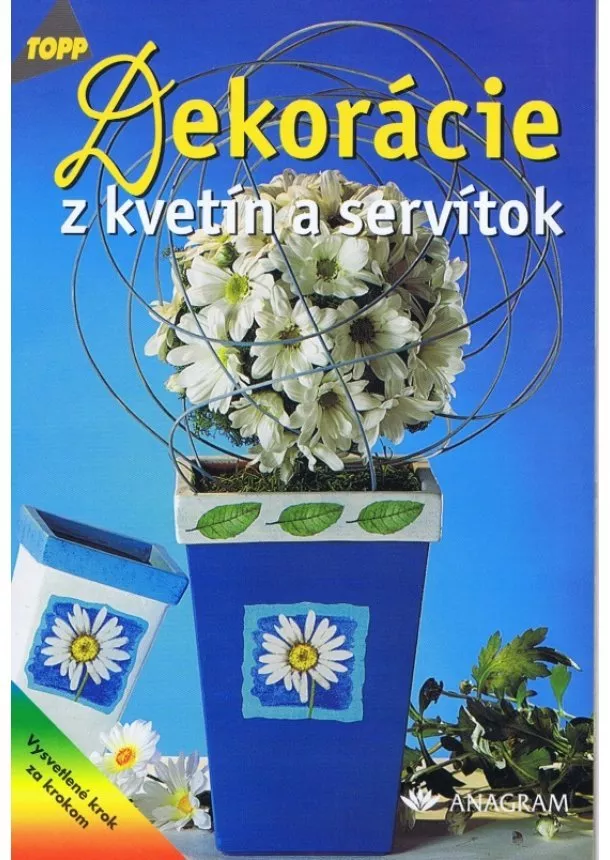 Pia Pedevilla - Dekorácia z kvetín a servítok TOPP