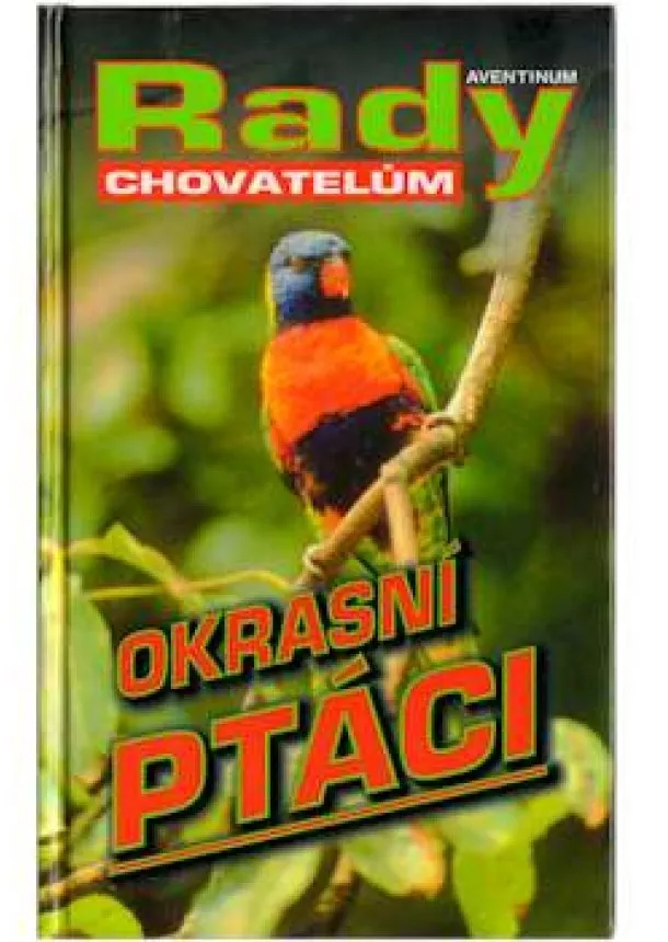 Stanislav Chvapil - Okrasní ptáci - Rady pěstitelům - Třetí vydání
