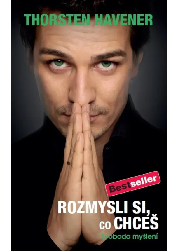 Thorsten Havener - Rozmysli si, co chceš - Svoboda myšlení