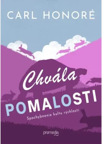 Chvála pomalosti - Spochybenie kultu rýchlosti